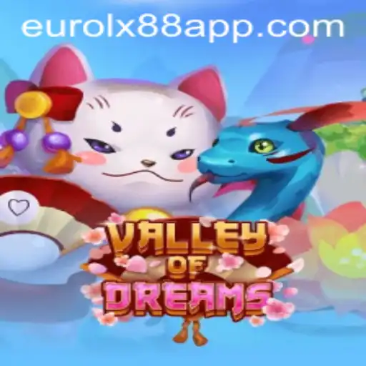 Exploring the Enchanting World of ValleyofDreams: A Unique Gaming Experience with Eurolux88